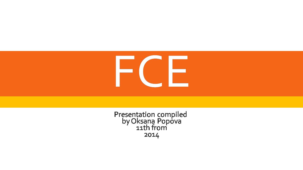 Презентація на тему «FCE» - Слайд #1