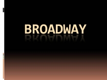 Презентація на тему «Broadway»