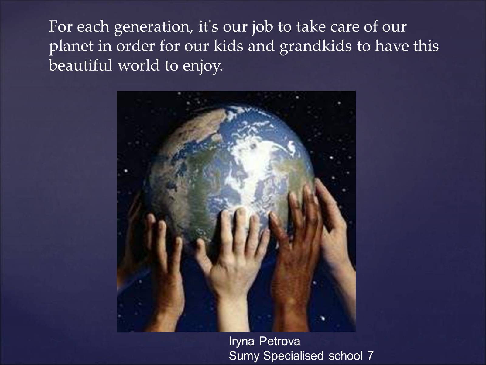 Презентація на тему «It&#8217;s your planet» - Слайд #2