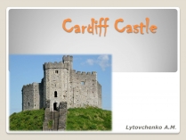 Презентація на тему «Cardiff Castle»