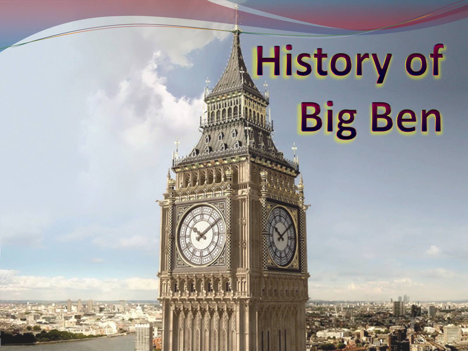 Презентація на тему «History of Big Ben» - Слайд #1