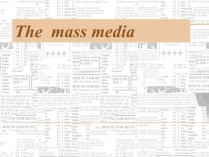 Презентація на тему «The mass media»