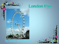 Презентація на тему «London Eye»