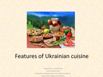 Презентація на тему «Features of Ukrainian cuisine»