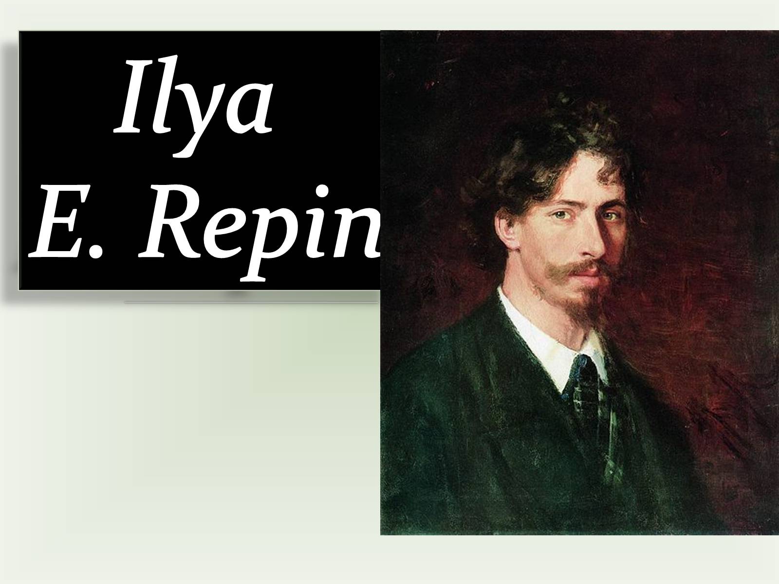 Презентація на тему «Ilya E. Repin» - Слайд #1