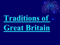 Презентація на тему «Traditions of Great Britain»