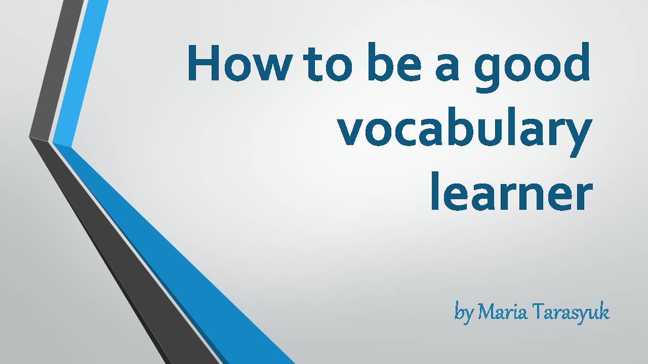 Презентація на тему «How to be a good vocabulary learner» - Слайд #1
