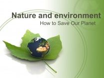 Презентація на тему «Nature and environment»