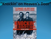 Презентація на тему «Knockin&#8217; on Heaven&#8217;s Door»