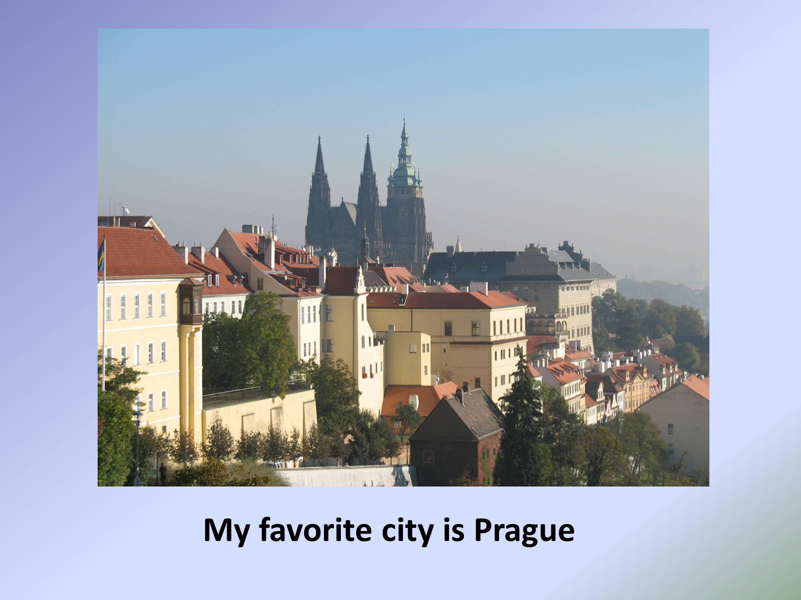 Презентація на тему «My favorite city is Prague» - Слайд #1