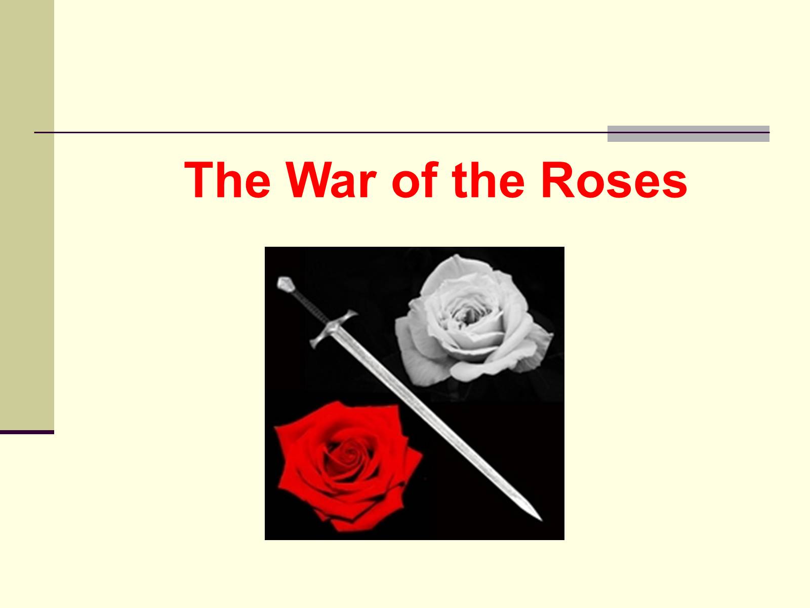 Презентація на тему «The War of the Roses» - Слайд #1