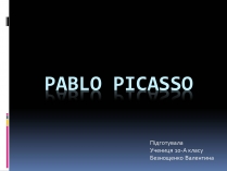 Презентація на тему «Pablo Picasso» (варіант 8)