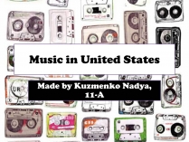 Презентація на тему «Music in United States»