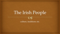 Презентація на тему «The Irish People» (варіант 1)