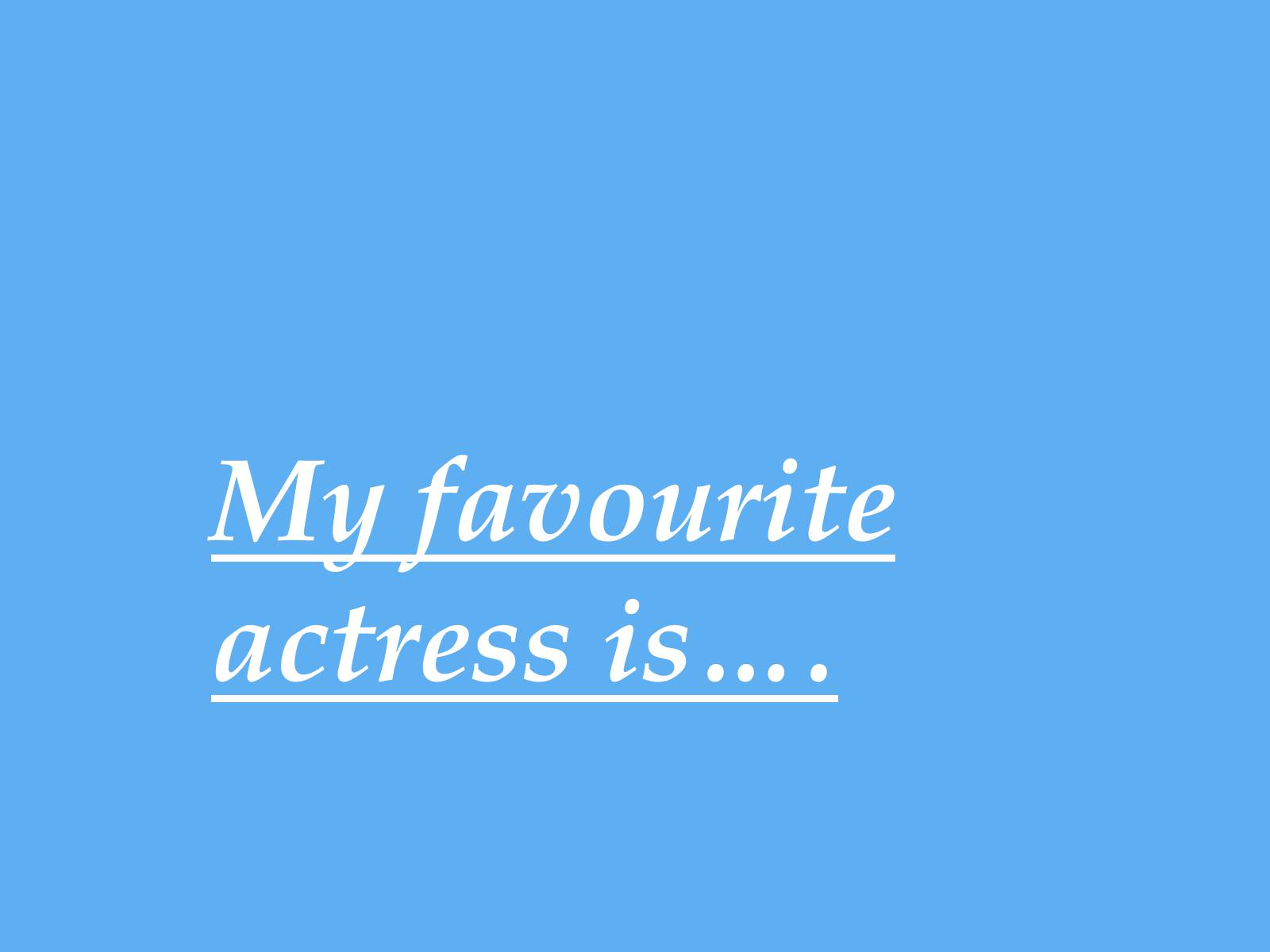 Презентація на тему «My favourite actress» - Слайд #1