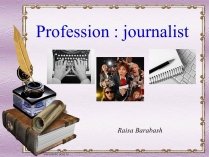 Презентація на тему «Profession : journalist»