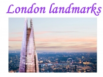 Презентація на тему «London landmarks»