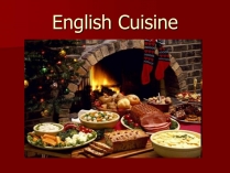 Презентація на тему «English Cuisine» (варіант 1)