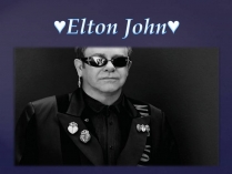 Презентація на тему «Elton John»