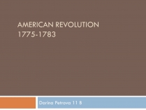 Презентація на тему «American revolution 1775-1783»