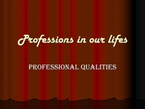 Презентація на тему «Professions in our lifes»