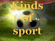 Презентація на тему «Kinds of sport»