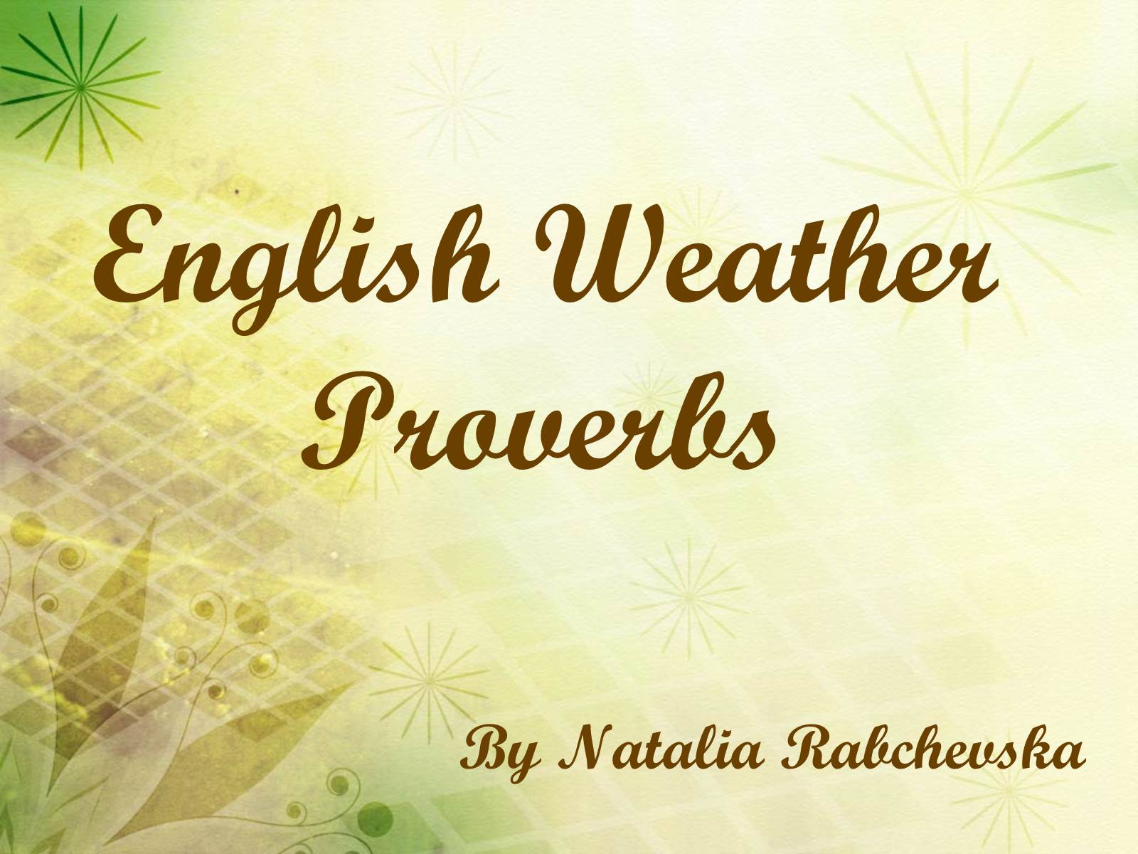 Презентація на тему «English Weather Proverbs» - Слайд #1