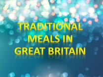 Презентація на тему «Traditional meals in Great Britain»