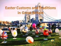 Презентація на тему «Easter Customs and Traditions in Great Britain»