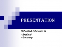 Презентація на тему «Schools & Education in England and Germany»