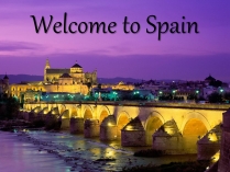 Презентація на тему «Welcome to Spain»