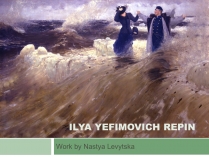 Презентація на тему «Ilya Yefimovich Repin»