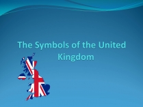 Презентація на тему «The Symbols of the United Kingdom»