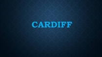 Презентація на тему «Cardiff» (варіант 4)