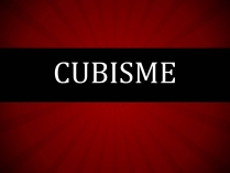 Презентація на тему «Cubisme»