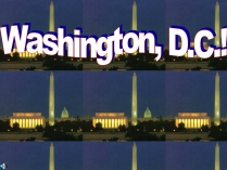 Презентація на тему «Washington, D.C.!»