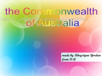 Презентація на тему «the Commonwealth of Australia»