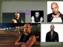 Презентація на тему «Vin Diesel»