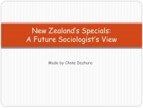 Презентація на тему «New Zealand&#8217;s Specials: A Future Sociologist&#8217;s View»