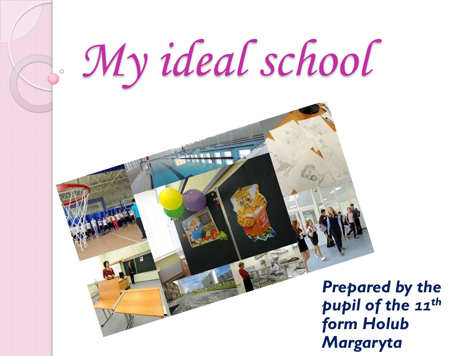 Презентація на тему «My ideal school» (варіант 2) - Слайд #1