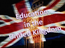 Презентація на тему «Education in Great Britain» (варіант 5)