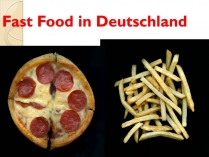 Презентація на тему «Fast Food in Deutschland»