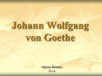 Презентація на тему «Johann Wolfgang von Goethe» (варіант 1)