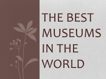 Презентація на тему «The best museums in the world»