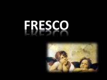 Презентація на тему «Fresco»