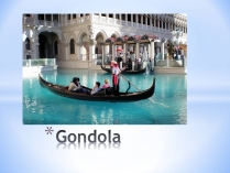 Презентація на тему «Gondola»