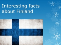 Презентація на тему «Interesting facts about Finland»