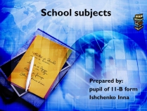 Презентація на тему «School subjects»