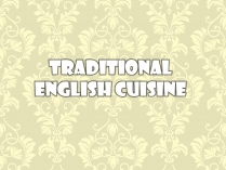 Презентація на тему «English Cuisine» (варіант 2)